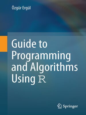 cover image of Guide to Programming and Algorithms Using R